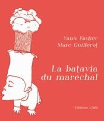 Couverture du livre « La batavia du marechal » de Yann Fastier et Guillerot aux éditions Editions Flblb