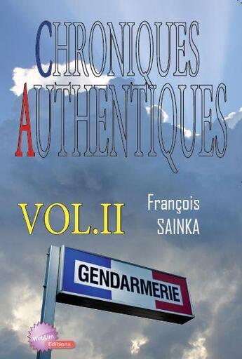 Couverture du livre « Chroniques authentiques vol 2 » de Sinka Francois aux éditions Noel Philippe