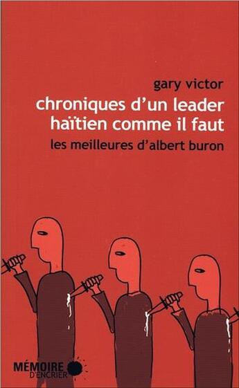 Couverture du livre « Chroniques d'un leader haïtien comme il faut » de Gary Victor aux éditions Memoire D'encrier