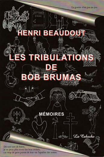 Couverture du livre « Les tribulations de Bob Brumas » de Henri Beaudout aux éditions Editions De La Caboche