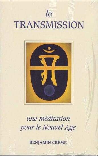 Couverture du livre « La transmission ; une méditation pour le nouvel âge » de Benhamin Creme aux éditions Partage