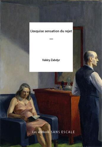 Couverture du livre « L'exquise sensation du rejet » de Valery Molet aux éditions Sans Escale