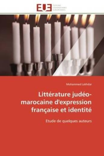 Couverture du livre « Litterature judeo-marocaine d'expression francaise et identite - etude de quelques auteurs » de Lakhdar Mohammed aux éditions Editions Universitaires Europeennes