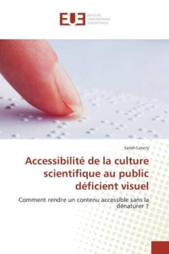 Couverture du livre « Accessibilité de la culture scientifique au public déficient visuel » de Sarah Lancry aux éditions Editions Universitaires Europeennes