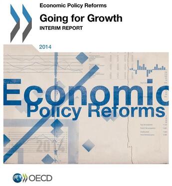 Couverture du livre « Economic policy reforms ; going for growth ; interim report (édition 2014) » de Ocde aux éditions Ocde