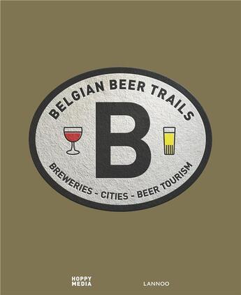 Couverture du livre « Belgian beer trails » de Erik Verdonck aux éditions Lannoo