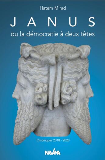 Couverture du livre « Janus ou la democratie a deux tetes » de Hatem M'Rad aux éditions Nirvana