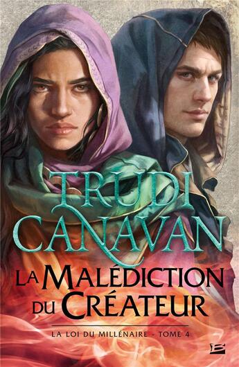 Couverture du livre « La loi du millénaire Tome 4 : la malédiction du créateur » de Trudi Canavan aux éditions Bragelonne