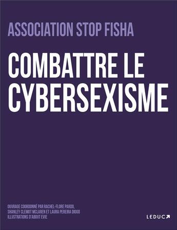 Couverture du livre « Combattre le cybersexisme » de Hajar Outaik et Hana Utaik et Juliette Bories et Lea Reynaud et Laura Pereira Diogo et Lisa Gauvin Drillaud aux éditions Leduc