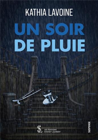 Couverture du livre « Un soir de pluie » de Kathia Lavoine aux éditions Sydney Laurent