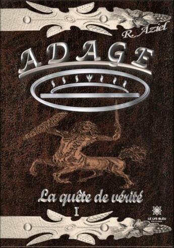 Couverture du livre « Adage » de Aziel R. aux éditions Le Lys Bleu