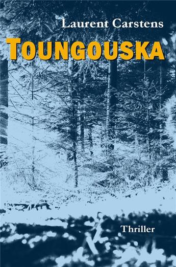 Couverture du livre « Toungouska » de Laurent Carstens aux éditions Librinova