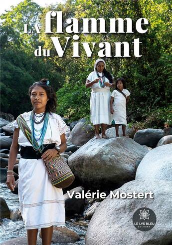 Couverture du livre « La flamme du Vivant » de Mostert Valerie aux éditions Le Lys Bleu