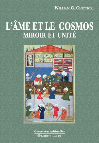 Couverture du livre « L'Âme et le Cosmos. Miroir et unité » de William C. Chittick aux éditions Tasnim