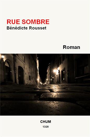 Couverture du livre « Rue sombre » de Rousset Benedicte aux éditions Chum