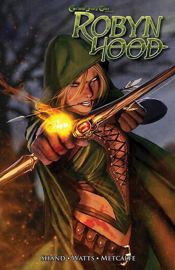 Couverture du livre « Grimm fairy tales : Robyn Hood t.1 : origin » de Pat Shand et Larry Watts aux éditions Reflexions