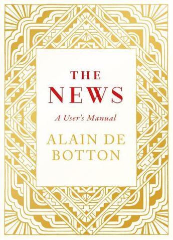 Couverture du livre « THE NEWS: A USER'S MANUAL » de Alain De Botton aux éditions Hamish Hamilton