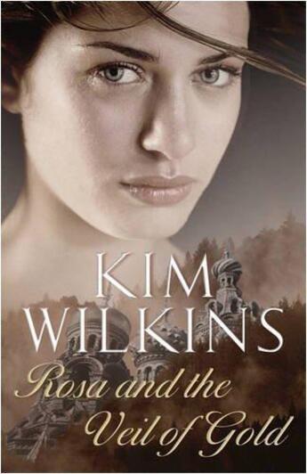 Couverture du livre « Rosa And The Veil Of Gold » de Kim Wilkins aux éditions Orion Digital