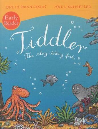 Couverture du livre « TIDDLER - THE STORY TELLING FISH - EARLY READER EDITION » de Julia Donaldson et Axel Scheffler aux éditions Scholastic