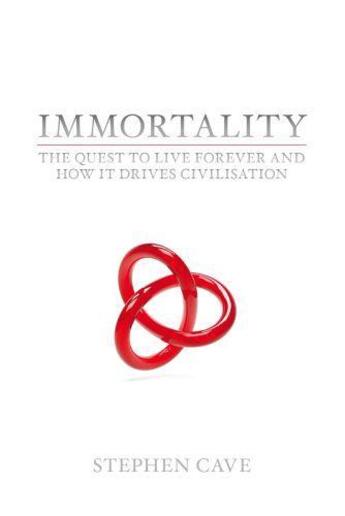 Couverture du livre « Immortality » de Cave Stephen aux éditions Biteback Publishing Digital