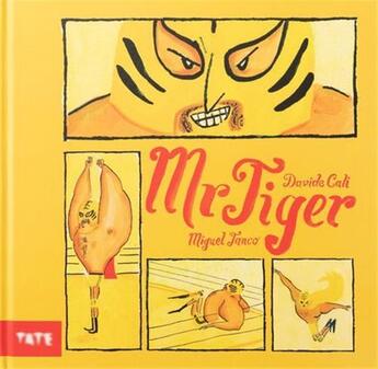 Couverture du livre « Mr tiger » de Cali Davide/Tanco Mi aux éditions Tate Gallery