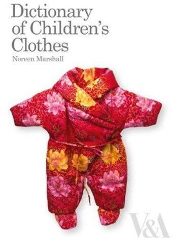 Couverture du livre « Dictionary of children's clothes » de Noreen Marshall aux éditions Victoria And Albert Museum