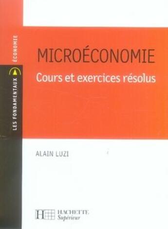 Couverture du livre « Microéconomie ; cours et exercices corrigés » de Luzi-A aux éditions Hachette Education