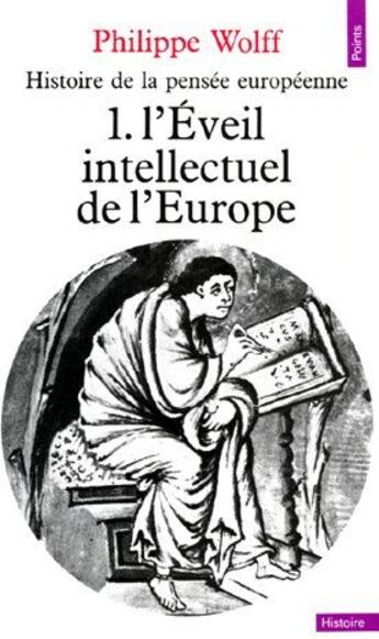 Couverture du livre « Histoire de la pensée européenne Tome 1 ; l'éveil intellectuel de l'Europe » de Philippe Wolff aux éditions Points