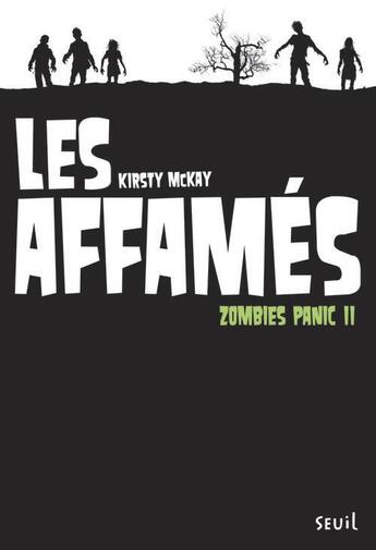 Couverture du livre « Zombies panic t.2 ; les affamés » de Kirsty Mckay aux éditions Seuil Jeunesse