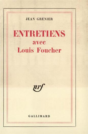 Couverture du livre « Entretiens » de Jean Grenier et Louis Foucher aux éditions Gallimard