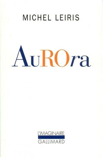 Couverture du livre « Aurora » de Michel Leiris aux éditions Gallimard