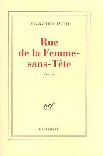 Couverture du livre « Rue de la Femme-sans-Tête » de Jean-Baptiste Evette aux éditions Gallimard