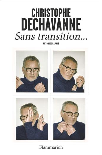 Couverture du livre « Sans transition... » de Christophe Dechavanne aux éditions Flammarion