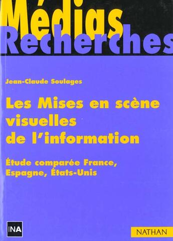 Couverture du livre « Mises En Scene Visuelles De L'Information » de Soulages aux éditions Nathan