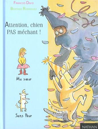 Couverture du livre « Attention Chien Pas Mechant » de Francois David et Beatrice Rodriguez aux éditions Nathan