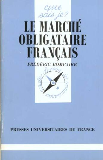 Couverture du livre « Le marche obligataire francais qsj 2262 » de Bompaire F. aux éditions Que Sais-je ?