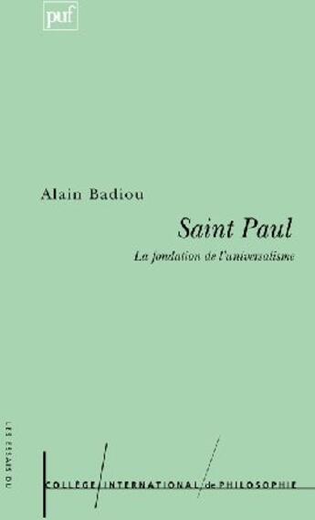 Couverture du livre « Saint Paul ; la fondation de l'universalisme (4e édition) » de Alain Badiou aux éditions Puf