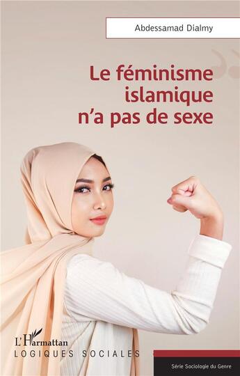 Couverture du livre « Le féminisme islamique n'a pas de sexe » de Abdessamad Dialmy aux éditions L'harmattan