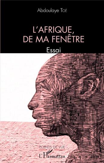 Couverture du livre « L'Afrique, de ma fenêtre » de Abdoulaye Toe aux éditions L'harmattan