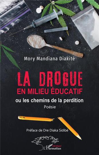 Couverture du livre « La drogue en milieu éducatif : ou les chemins de la perdition » de Mory Mandiana Diakite aux éditions L'harmattan