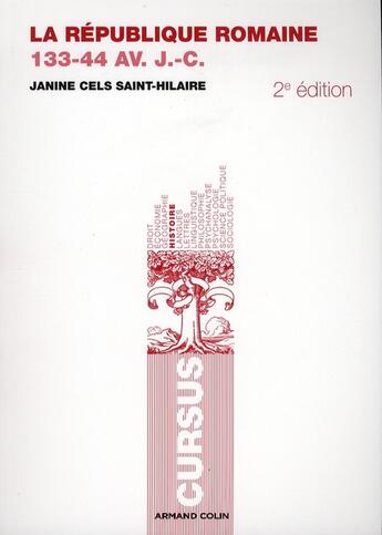 Couverture du livre « La République romaine 133-44 av. J.-C. (2e édition) » de Janine Cels Saint-Hilaire aux éditions Armand Colin