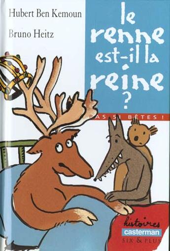 Couverture du livre « Renne est-il la reine ? (le) » de Ben Kemoun/Heitz Hub aux éditions Casterman