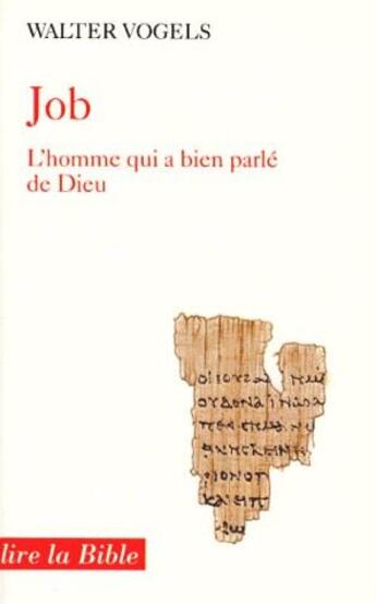 Couverture du livre « Job l'homme qui a bien parlé de dieu » de Walter Vogels aux éditions Cerf