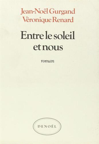 Couverture du livre « Entre le soleil et » de Renard/Gurgand aux éditions Denoel