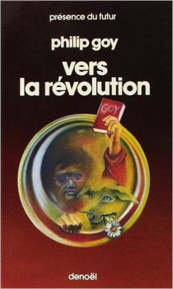 Couverture du livre « Vers la Révolution et autres nouvelles » de Philip Goy aux éditions Denoel