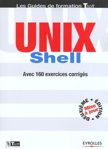 Couverture du livre « Unix shell - avec 160 exercices corriges » de Berlat/Bouchaudy aux éditions Eyrolles
