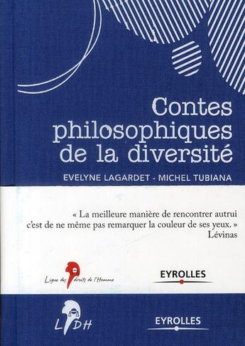 Couverture du livre « Contes philosophiques de la diversité » de Evelyne Lagardet et Michel Tubiana aux éditions Eyrolles