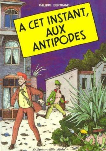 Couverture du livre « À cet instant aux antipodes » de Philippe Bertrand aux éditions Albin Michel