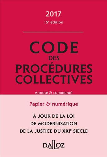 Couverture du livre « Code des procédures collectives, annoté et commenté (édition 2017) » de Alain Lienhard et Pascal Pisoni aux éditions Dalloz