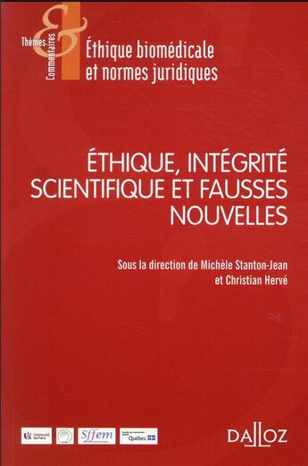 Couverture du livre « Éthique, intégrité scientifique et fausses nouvelles » de Christian Herve et Michele Stanton-Jean et Collectif aux éditions Dalloz